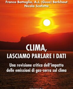 Clima, lasciamo parlare i dati, a cura di Battaglia, Berkhout, Scarfetta